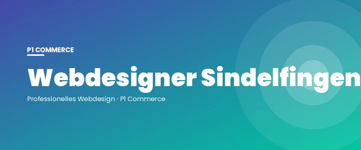 Webdesigner Sindelfingen – P1 Commerce Webagentur